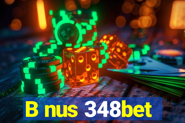 B nus 348bet